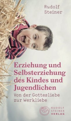 Erziehung und Selbsterziehung des Kindes und Jugendlichen