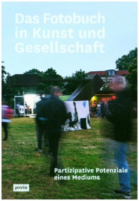 Das Fotobuch in Kunst und Gesellschaft