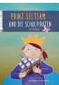 Prinz Seltsam und die Schulpiraten für Erstleser