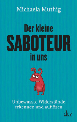 Der kleine Saboteur in uns