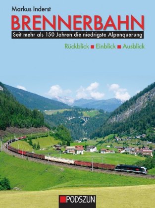 Brennerbahn: Rückblick, Einblick, Ausblick