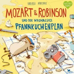 Mozart & Robinson und der waghalsige Pfannkuchenplan