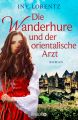 Die Wanderhure und der orientalische Arzt