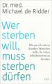 Wer sterben will, muss sterben dürfen