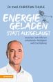 Energiegeladen statt ausgelaugt