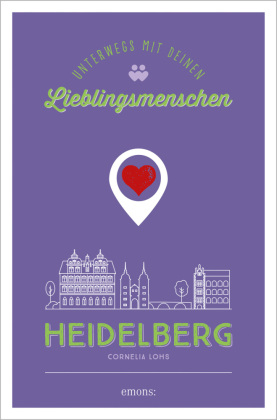 Heidelberg. Unterwegs mit deinen Lieblingsmenschen