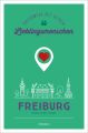 Freiburg. Unterwegs mit deinen Lieblingsmenschen