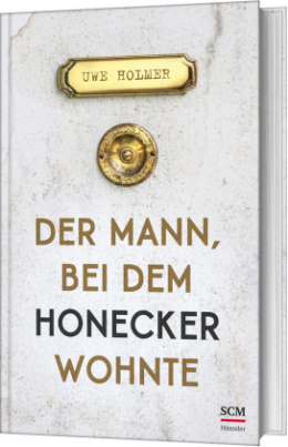 Der Mann, bei dem Honecker wohnte