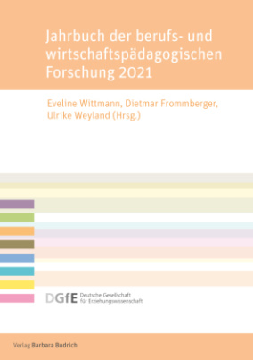 Jahrbuch der berufs- und wirtschaftspädagogischen Forschung 2021