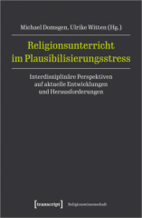 Religionsunterricht im Plausibilisierungsstress