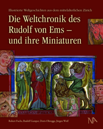 Die Weltchronik des Rudolf von Ems - und ihre Miniaturen