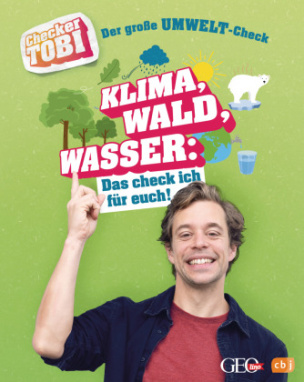 Checker Tobi - Der große Umwelt-Check: Klima, Wald, Wasser: Das check ich für euch!