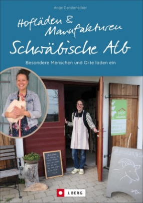 Hofläden und Manufakturen Schwäbische Alb