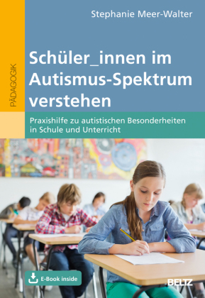 Schüler_innen im Autismus-Spektrum verstehen, m. 1 Buch, m. 1 E-Book