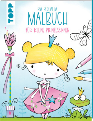 Pia Pedevilla Malbuch - Für kleine Prinzessinnen