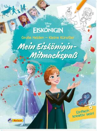 Disney Die Eiskönigin: Große Helden - Kleine Künstler: Mein Eiskönigin-Mitmachspaß