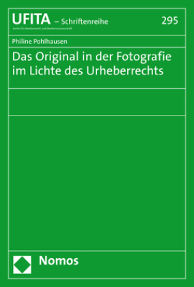 Das Original in der Fotografie im Lichte des Urheberrechts