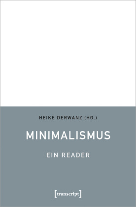 Minimalismus - Ein Reader