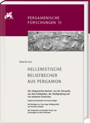 Hellenistische Reliefbecher aus Pergamon. Die 'Megarischen Becher' von der Akropolis, aus dem Asklepieion, der Stadtgrabung und von weiteren Fundorten