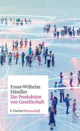 Die Produktion von Gesellschaft