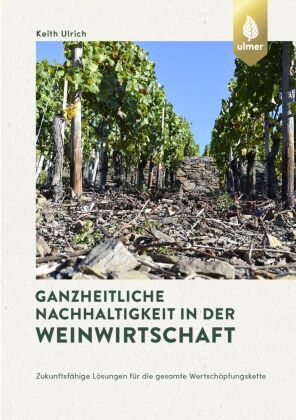 Ganzheitliche Nachhaltigkeit in der Weinwirtschaft