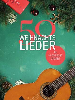 50 Weihnachtslieder für klassische Gitarre