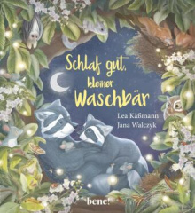 Schlaf gut, kleiner Waschbär - Ein Bilderbuch für Kinder ab 2 Jahren