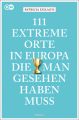 111 extreme Orte in Europa, die man gesehen haben muss