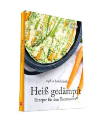 Heiß Gedämpft - Dampfgaren für den Thermomix® TM5® TM31 TM6