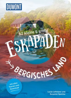 52 kleine & große Eskapaden Bergisches Land