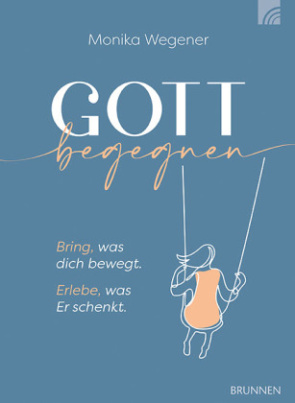 Gott begegnen