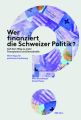 Wer finanziert die Schweizer Politik?