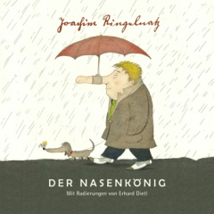 Joachim Ringelnatz. Der Nasenkönig