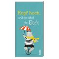 Kopf hoch, und du siehst das Glück