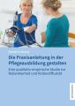 Die Praxisanleitung in der Pflegeausbildung gestalten