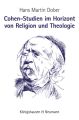 Cohen-Studien im Horizont von Religion und Theologie