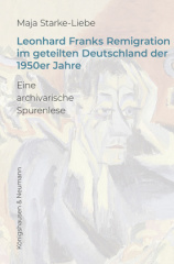 Leonhard Franks Remigration im geteilten Deutschland der 1950er Jahre