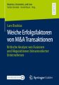 Weiche Erfolgsfaktoren von M&A Transaktionen