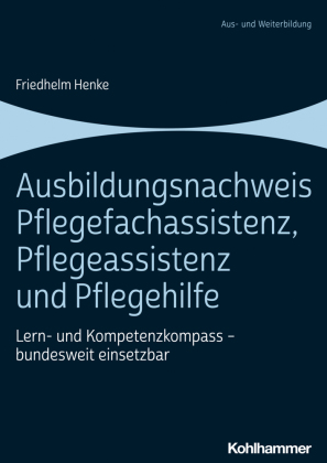 Ausbildungsnachweis Pflegefachassistenz, Pflegeassistenz und Pflegehilfe