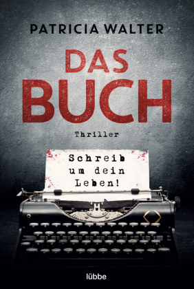 Das Buch - Schreib um dein Leben!