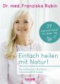 Einfach heilen mit Natur!