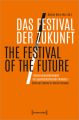 Das Festival der Zukunft / The Festival of the Future