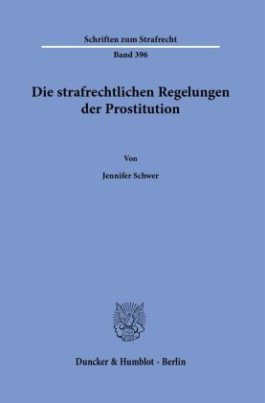 Die strafrechtlichen Regelungen der Prostitution.