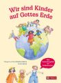 Wir sind Kinder auf Gottes Erde