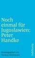 Noch einmal für Jugoslawien: Peter Handke