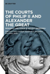 The Courts of Philip II and Alexander the Great