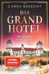 Das Grand Hotel - Die mit dem Feuer spielen