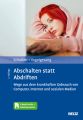 Abschalten statt Abdriften, m. 1 Buch, m. 1 E-Book