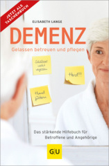 Demenz - gelassen betreuen und pflegen