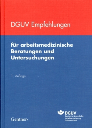 DGUV Empfehlungen für arbeitsmedizinische Beratungen und Untersuchungen /Paket